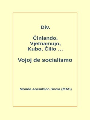 cover image of Ĉinlando, Vjetnamujo, Kubo, Ĉilio ... Vojoj de socialismo